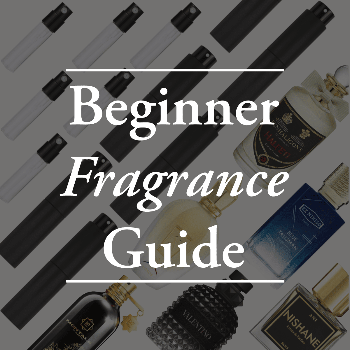 A Beginner's Guide - How To Choose Your First Fragrance - Olorium