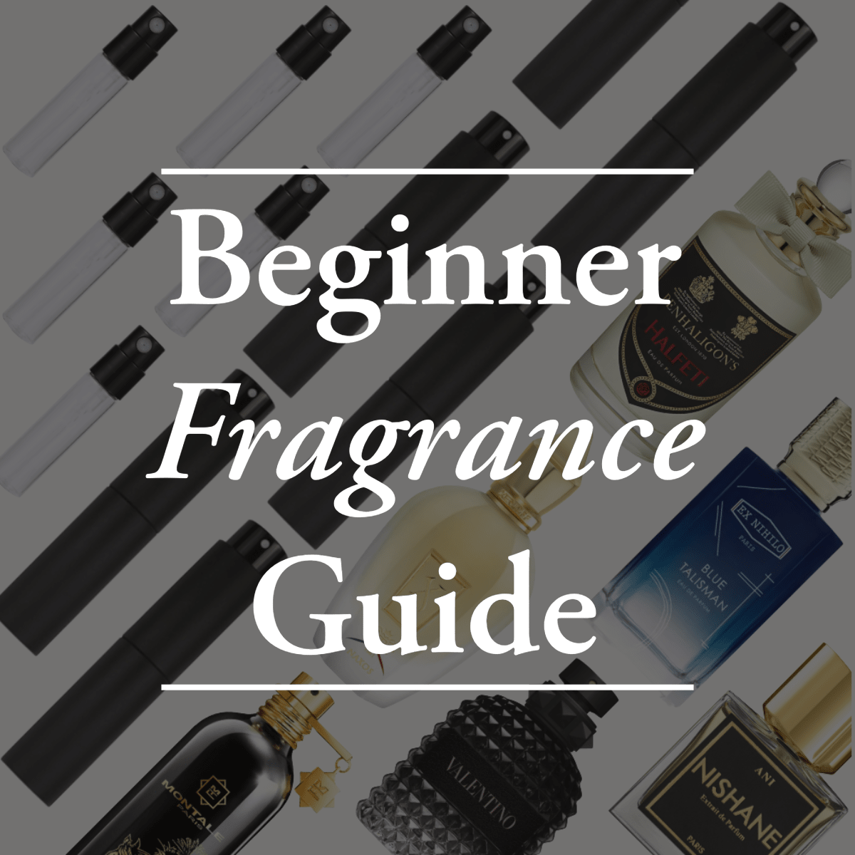 A Beginner's Guide - How To Choose Your First Fragrance - Olorium