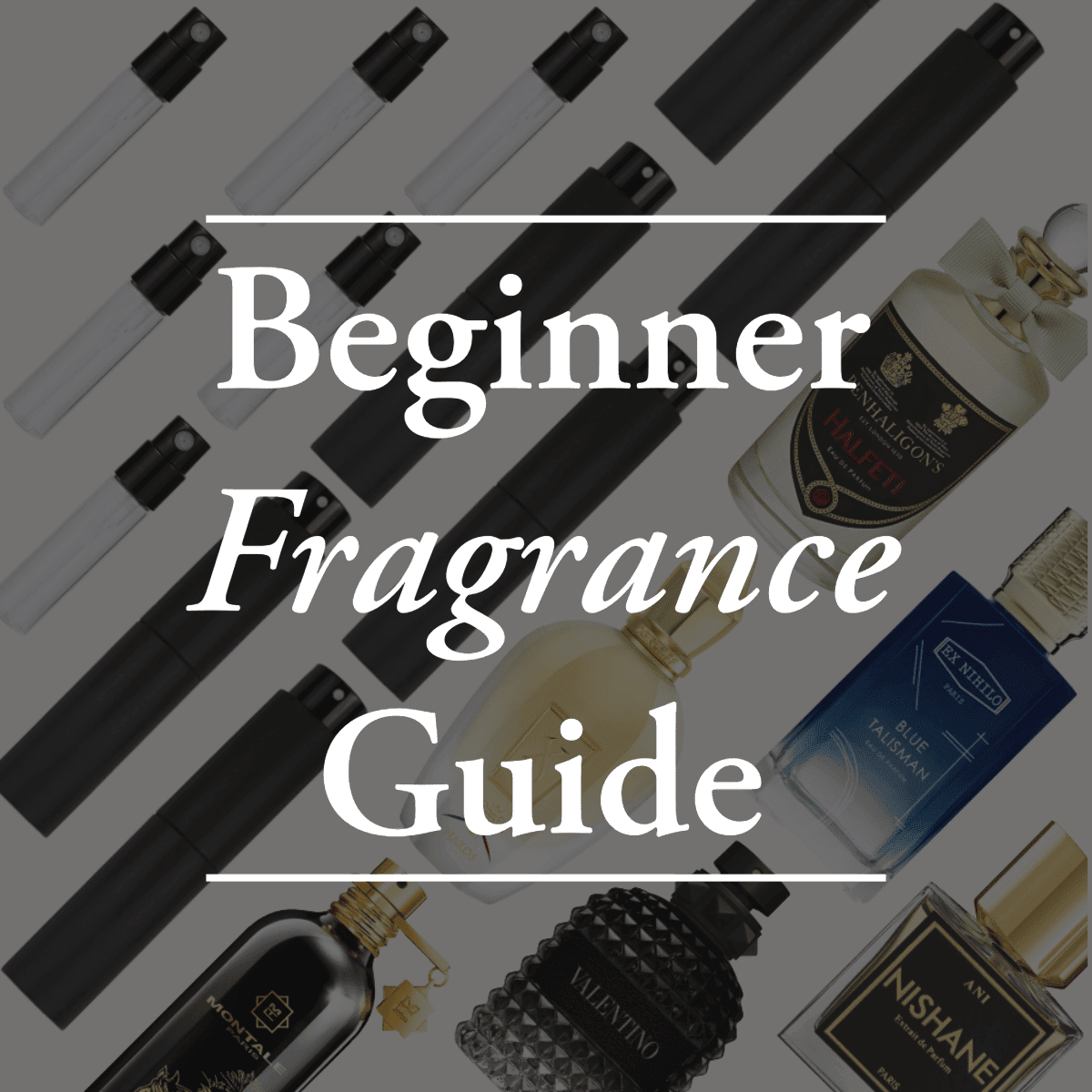 A Beginner's Guide - How To Choose Your First Fragrance - Olorium